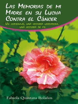 cover image of Las Memorias de mi Madre en su Lucha Contra el Cáncer